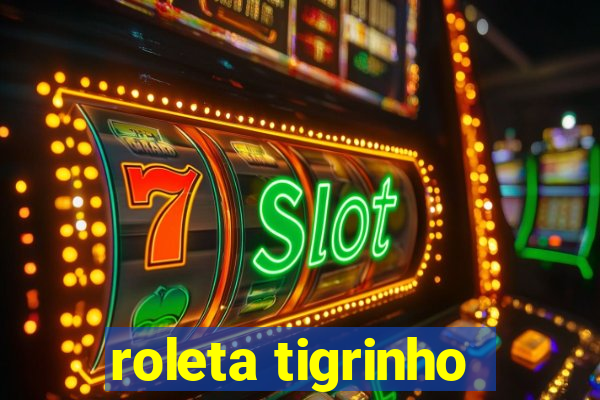 roleta tigrinho